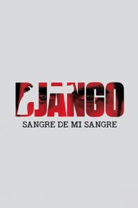 Django: Sangre de mi sangre Oglądaj online za darmo!