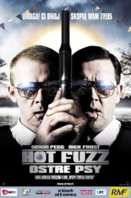 Hot Fuzz – Ostre psy