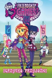 My Little Pony: Equestria Girls – Igrzyska Przyjaźni Oglądaj online za darmo!