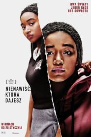 Nienawiść, którą dajesz Oglądaj online za darmo!