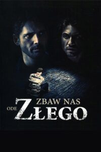 Zbaw nas ode złego Oglądaj online za darmo!