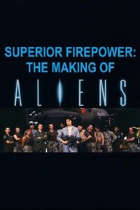 Superior Firepower : Making 'Aliens’