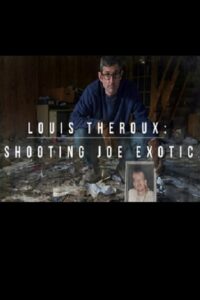 Louis Theroux: Shooting Joe Exotic