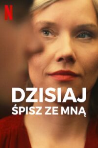 Dzisiaj śpisz ze mną